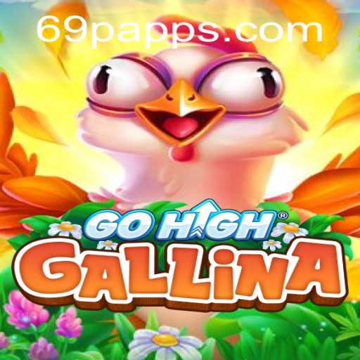The Enchanting World of GoHighGallina: Embrace the Adventure with 69P