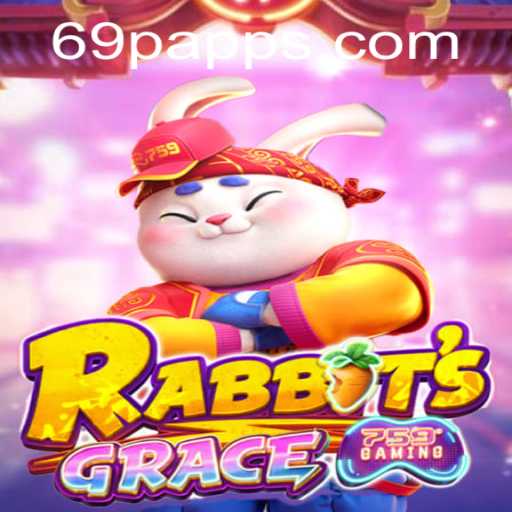 Explore the Enchanting World of RabbitsGrace and Master the Strategy of 69P